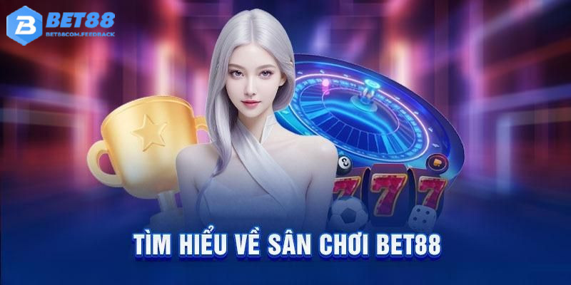 Giới thiệu Bet88 về định hướng và mục tiêu tương lai