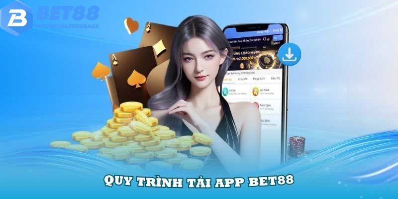 Quy trình tải app Bet88 cực nhanh và hiệu quả cao