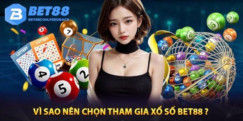 Lý do nên chọn tham gia chơi xổ số trực tuyến Bet88