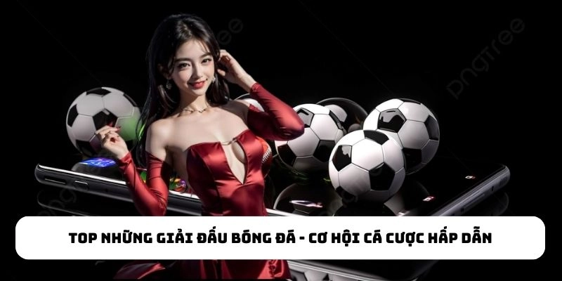 Top những giải đấu bóng đá